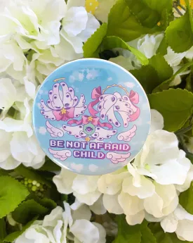 Be Not Afraid Child/ Biblically Accurate Angels Button Pin